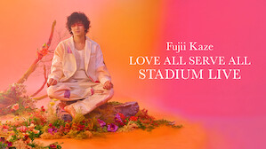 Watch Fujii Kaze Love All Serve All Stadium Live | Netflix