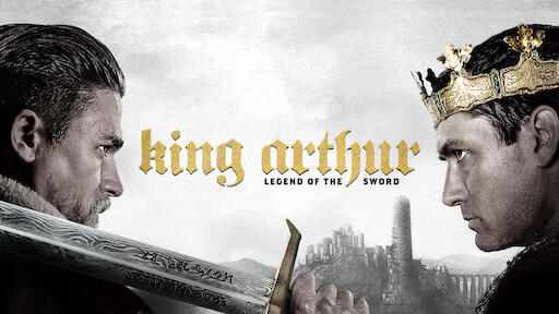 Watch King Arthur Legend of the Sword Netflix